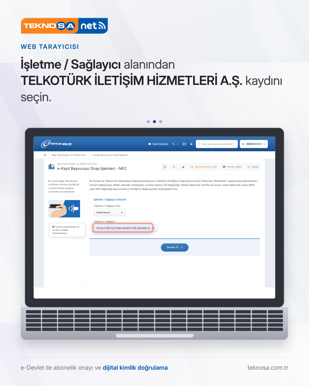 Adım 5: İşletme / Sağlayıcı alanından TELKOTÜRK İLETİŞİM HİZMETLERİ A.Ş. kaydını seçin.