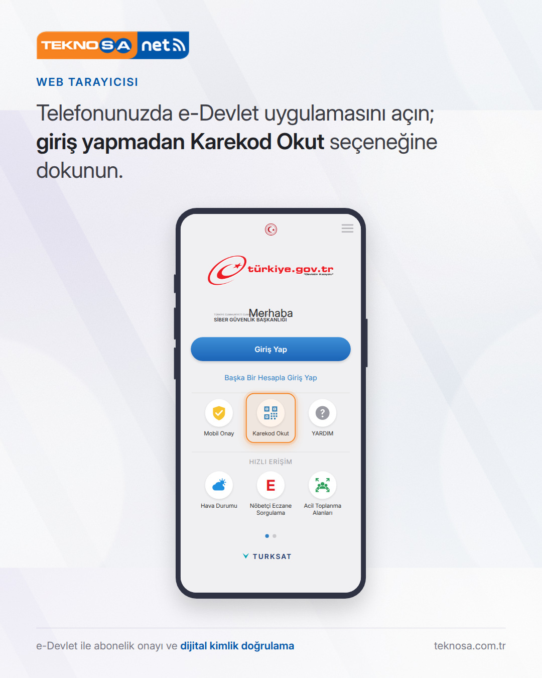 Adım 10: Telefonunuzda e-Devlet uygulamasını açın; giriş yapmadan Karekod Okut seçeneğine dokunun.