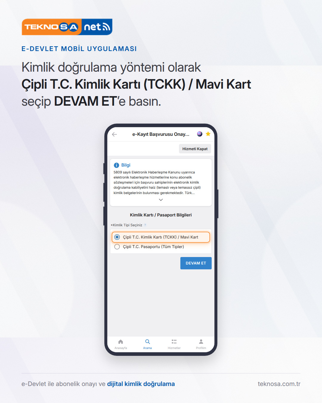 Adım 9: Kimlik doğrulama yöntemi olarak Çipli T.C. Kimlik Kartı (TCKK) / Mavi Kart seçip DEVAM ET'e basın.