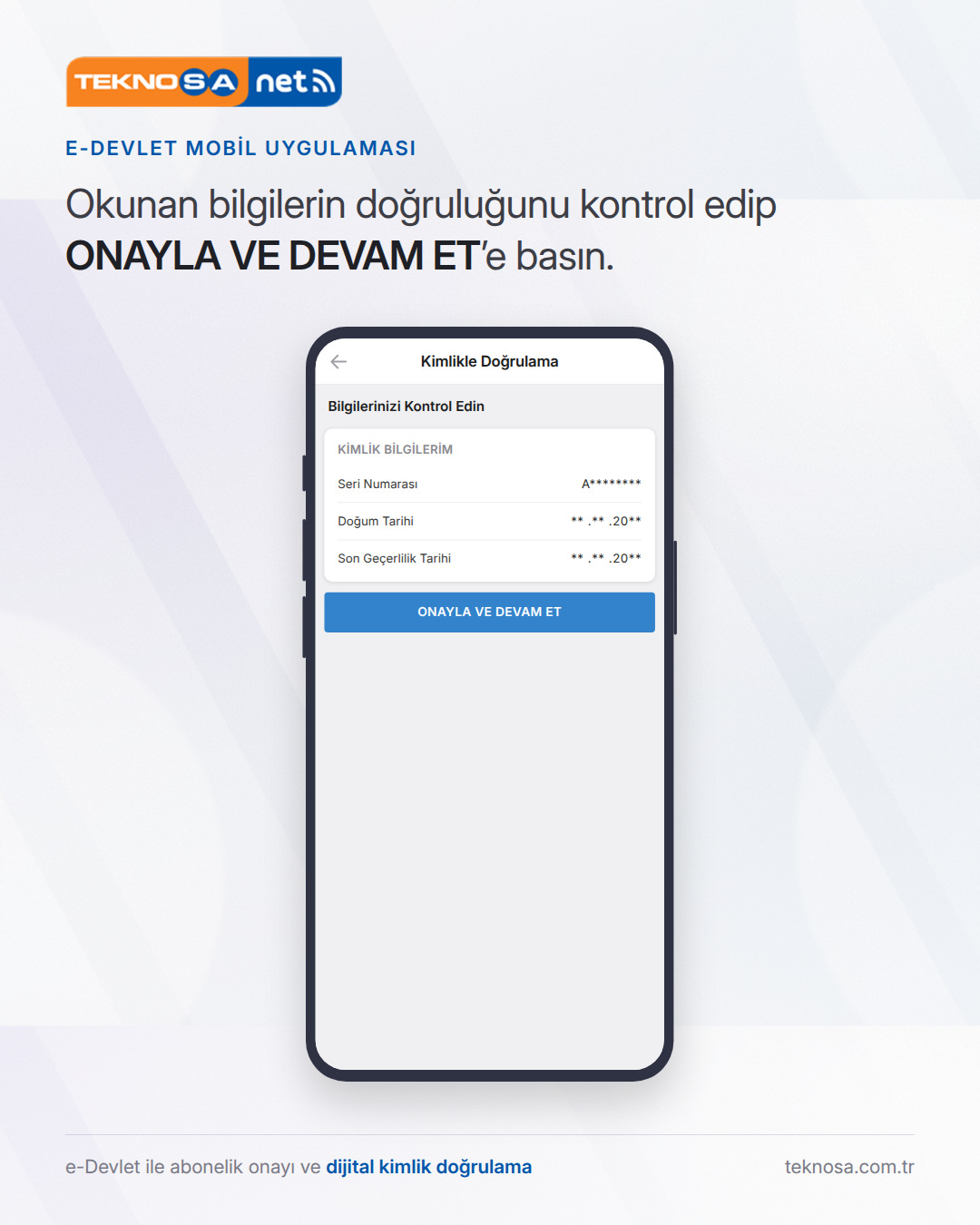 Adım 12: Okunan bilgilerin doğruluğunu kontrol edip ONAYLA VE DEVAM ET'e basın.